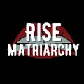 Rise Matriarchy