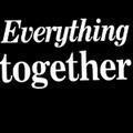 EVERYTHING TOGETHER