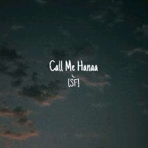 Call Me Hanaa [SF]