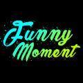 Funny Moment