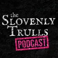 slovenlytrulls