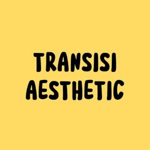 Transisi Aesthetic ✪