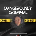 dangerouslycriminalpodcast