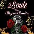 2SoulsOnPhyre Radio