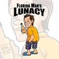 Florida Mans Lunacy