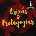 Orixás  Pretagogias