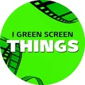I Green Screen Things